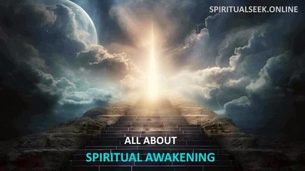 Spiritual Awakening Explained: Everything You Need to Know About It