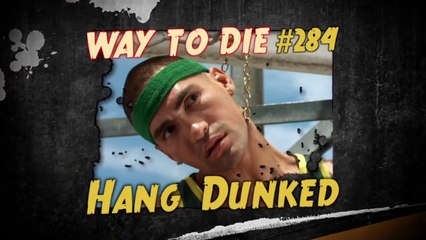 1000 Ways to Die Hang Dunked