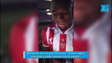 Manyoma, tras un gran semestre: "Espero seguir creciendo y poder aportar más al equipo"