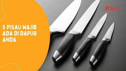 5 Pisau Wajib Ada di Dapur Anda