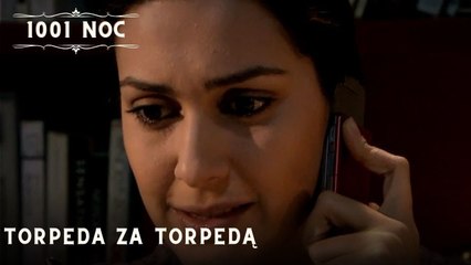 Torpeda za torpedą| 1001 Noc - Odcinek 30