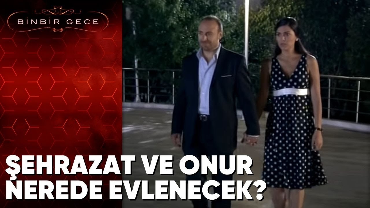 Şehrazat ve Onur Nerede Evlenecek? - Binbir Gece 28. Bölüm