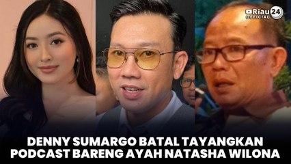 Denny Sumargo Batal Tayangkan Podcast Bareng Ayah Natasha Wilona