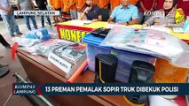 Hilang Garangnya, 13 Preman Pemalak Sopir Truk Dibekuk Polisi!