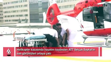 Helikopter kazasında hayatını kaybeden ATT Selçuk Saykal'ın son görüntüleri
