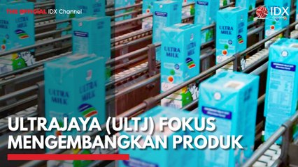 Ultrajaya (ULTJ) Fokus Mengembangkan Produk