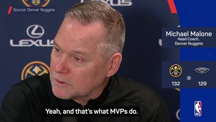 'That's what MVPs do' - Malone lauds Jokic after OT win at Pelicans