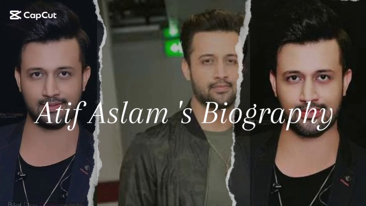 Atif Aslam/Atif Aslam's biography /About Atif Aslam