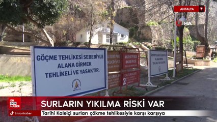 Antalya'da Tarihi Kaleiçi surları çökme tehlikesiyle karşı karşıya