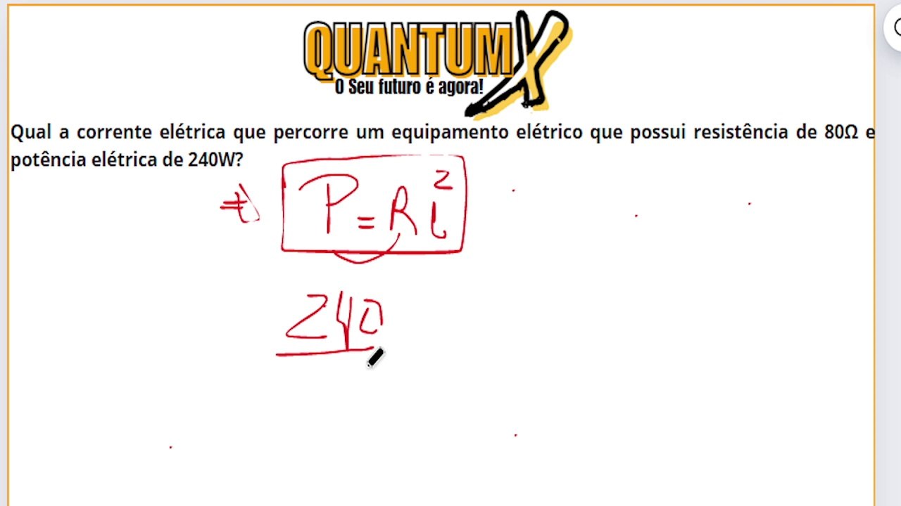 Qual a corrente elétrica que percorre um equipamento que possui resistência elétrica de 80 ohm e potência elétrica de 240w?  - Questões de Física -Quantum X
