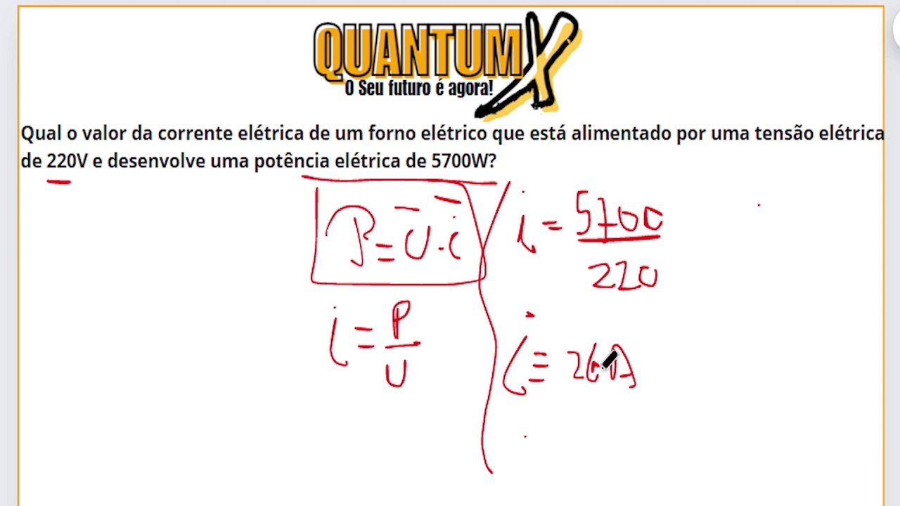 Qual o valor da corrente Elétrica de um forno elétrico que está alimentado por uma tensão elétrica de 200V e desenvolve uma potencia elétrica de 5700W - Questões de Física -Quantum X