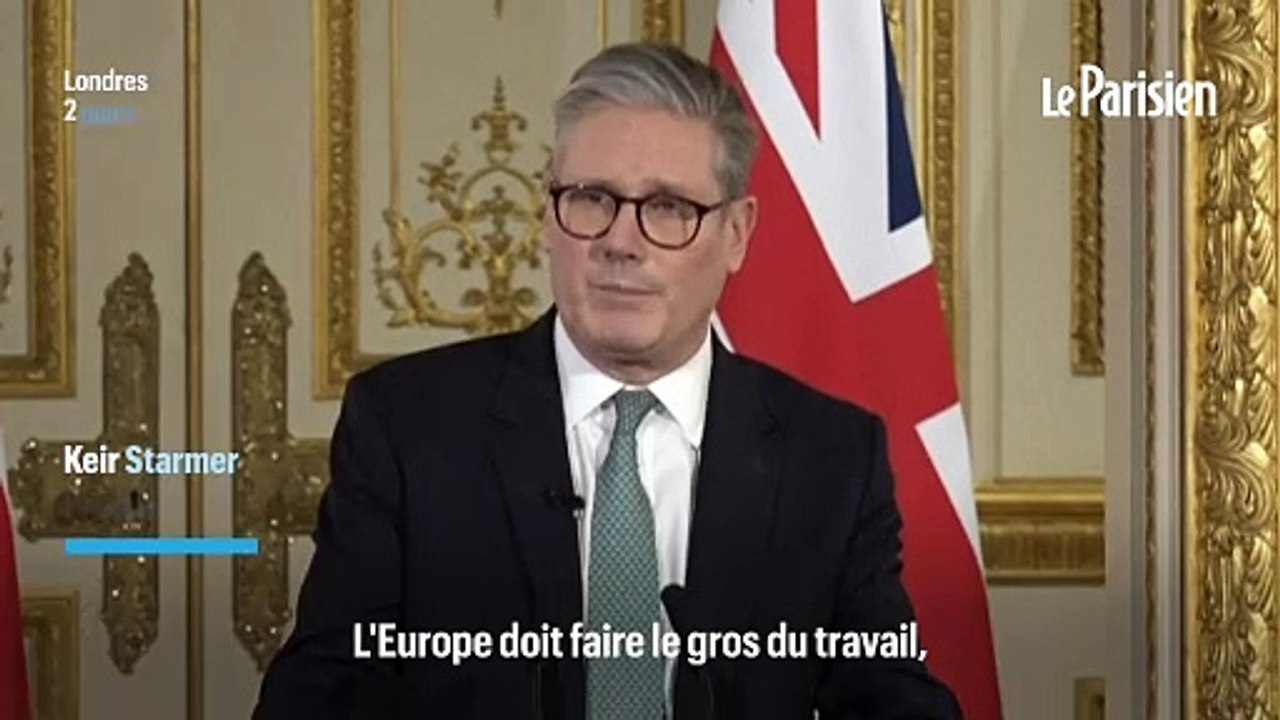 Ukraine: « L'Europe doit faire le gros du travail avec le soutien des Etats-Unis », affirme Starmer