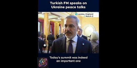 Turkish FM speaks on Ukraine peace efforts after London summit