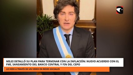 Milei detalló su plan para terminar con la inflación nuevo acuerdo con el FMI, saneamiento del Banco Central y fin del cepo