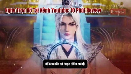 Tiên Nghịch Tập 99: Vương Lâm Liên Tục Chém 19 Bát Diệp Thuật Chú Sư_ Náo Loạn Căn Cứ Tiên Di Tộc