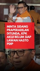 Minta Sidang Praperadilan Ditunda, KPK Akui Belum Siap Lawan Hasto PDIP