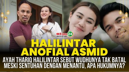 Ayah Thariq Halilintar Sebut Wudhunya Tak Batal Meski Sentuhan dengan Menantu, Apa Hukumnya?