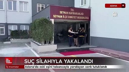 Adana'da eski eşini tabancayla yaralayan zanlı tutuklandı