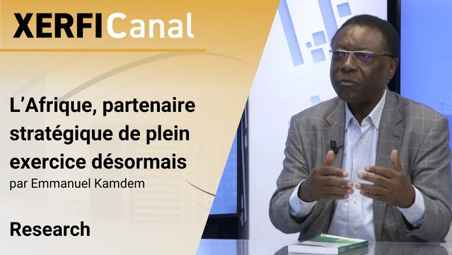 L’Afrique, partenaire stratégique de plein exercice désormais [Emmanuel Kamdem]