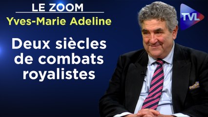 Zoom - Yves-Marie Adeline : Deux siècles de combats royalistes