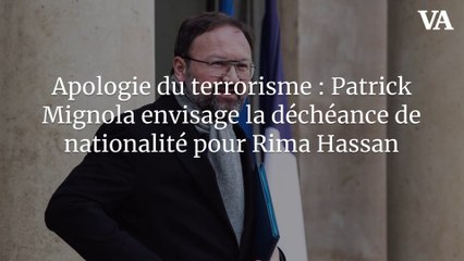 Apologie du terrorisme : Patrick Mignola envisage la déchéance de nationalité pour Rima Hassan