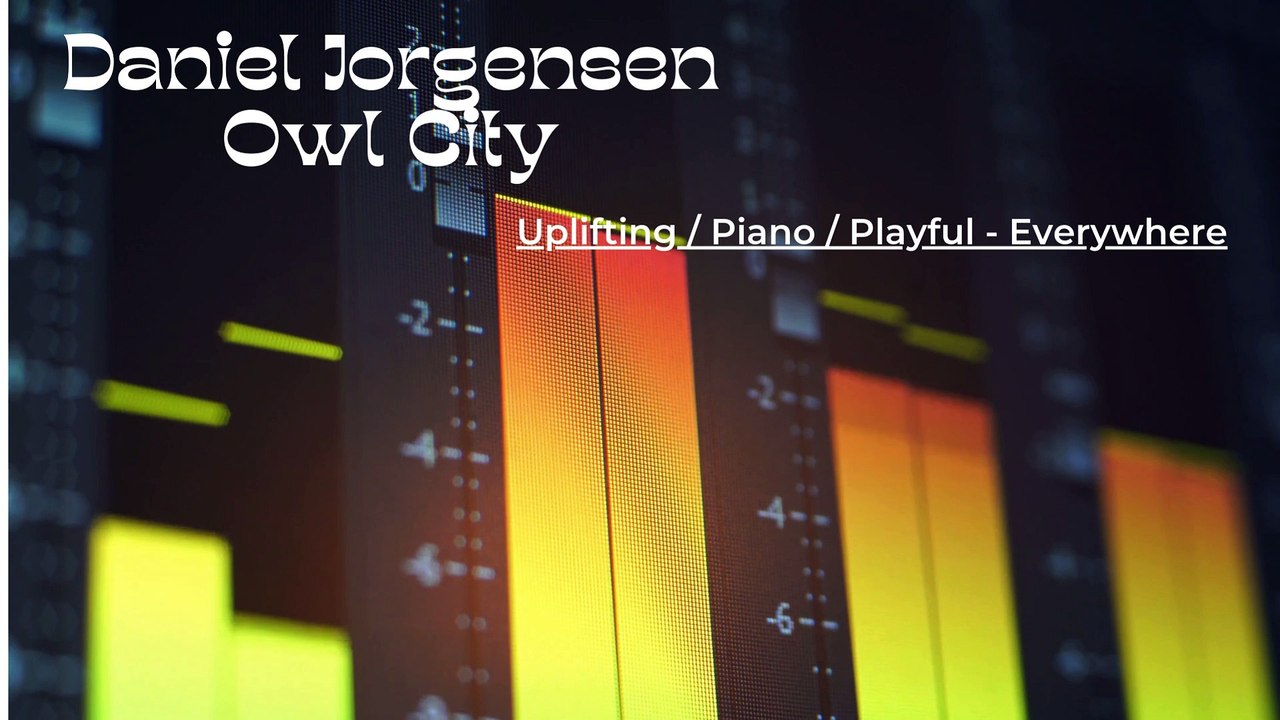 Daniel Jorgensen Owl City: Uplifting / Piano / Playful - Everywhere
