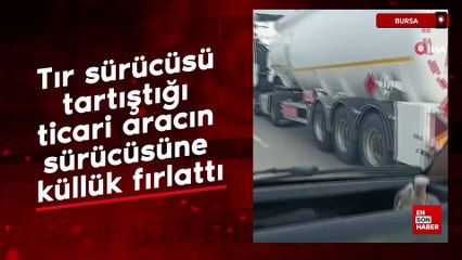 Bursa'da tır sürücüsü tartıştığı ticari aracın sürücüsüne küllük fırlattı