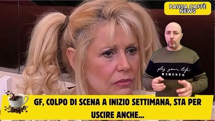 GF, colpo di scena a inizio settimana, sta per uscire anche...