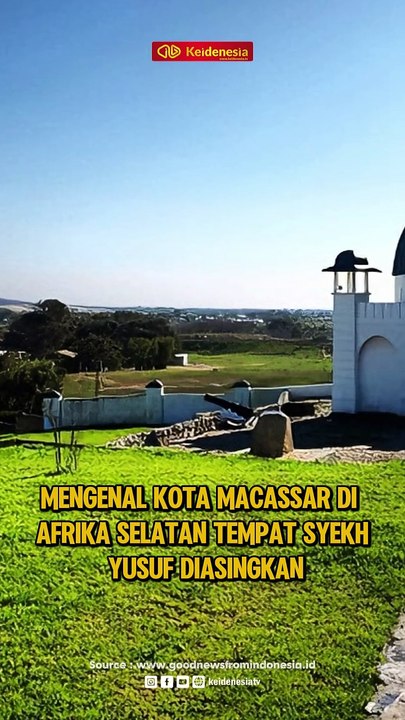 Mengenal Kota Macassar di Afrika Selatan Tempat Syekh Yusuf Diasingkan