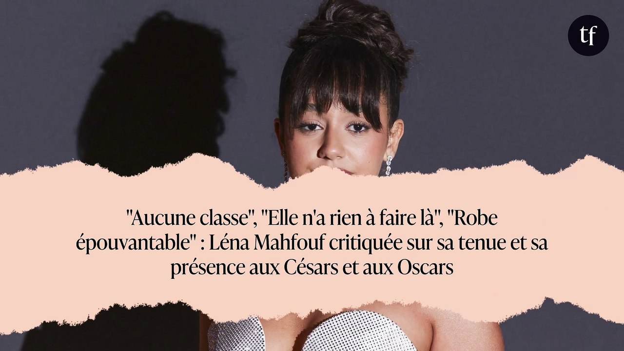 "Aucune classe", "Elle n'a rien à faire là", "Robe épouvantable" : Léna Mahfouf critiquée sur sa tenue et sa présence aux Césars et aux Oscars