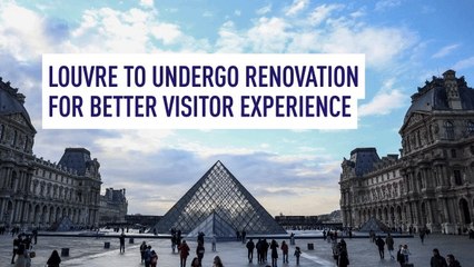 Louvre to Undergo Renovation for Better Visitor Experience
