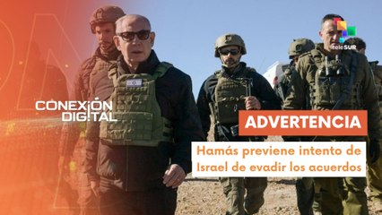 Conexión Digital 03-03 Hamás advierte que Israel pretende evadir acuerdos