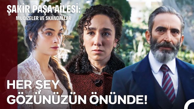 Hakkiye, Şakir Paşa ve Aniesi'yi Öğrendi! - Şakir Paşa Ailesi; Mucizeler ve Skandallar 8. Bölüm