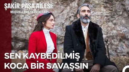 Senden Uzak Durmak İçin Çok Savaştım... - Şakir Paşa Ailesi; Mucizeler ve Skandallar 8. Bölüm