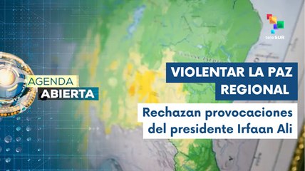 Agenda Abierta 03-03: Venezuela rechaza declaraciones de Guyana