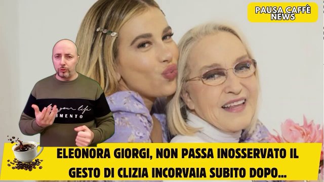 Eleonora Giorgi, non passa inosservato il gesto di Clizia Incorvaia subito dopo...