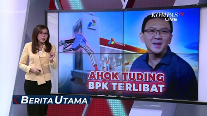 Ahok Buka Suara soal Dugaan Mega-Korupsi Minyak Pertamina, Tuding BPK Terlibat