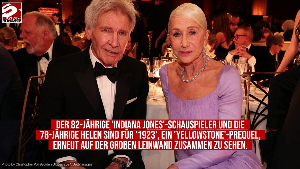 Harrison Ford: Zusammenarbeit mit Helen Mirren an neuer Dramaserie '1923'