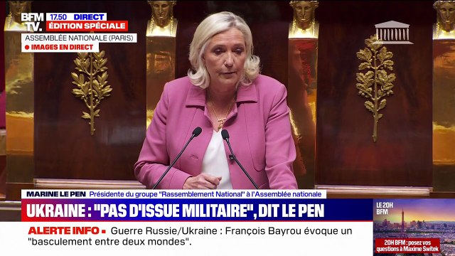 Marine Le Pen (RN): Nous devons soutenir l'Ukraine pour qu'elle reste souveraine et libre, mais nous devons le faire avec réalisme