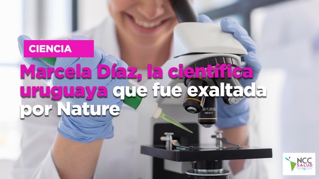 Marcela Díaz, la científica uruguaya que fue exaltada por Nature