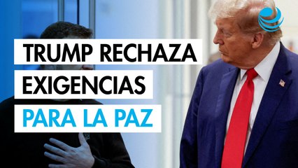 Trump insiste a Zelenski que EU "no tolerará por mucho más tiempo" sus exigencias para la paz