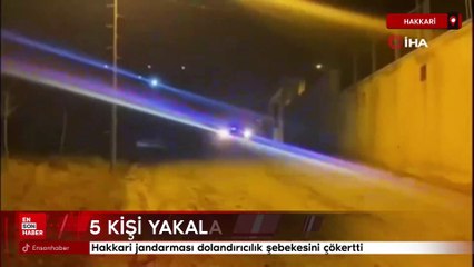Hakkari jandarması dolandırıcılık şebekesini çökertti