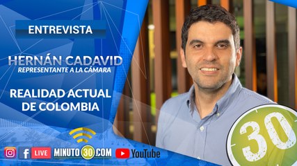 Hernán Cadavid, representante a la Cámara, en exclusiva con Minuto30
