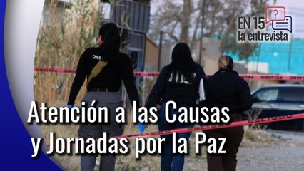 Platicamos En 15 sobre el programa Atención a las Causas y Jornadas por la Paz