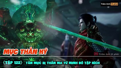 Mục Thần Ký Tập 122 _ Tần Mục Bị Thần Ma Từ Minh Đô Tập Kích