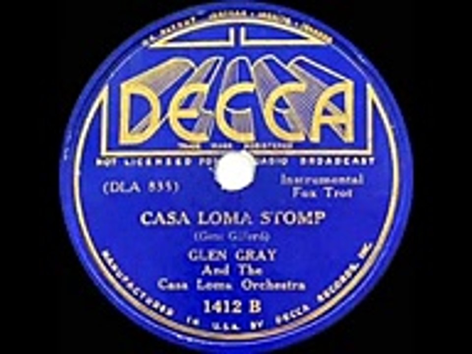1937 Casa Loma Stomp (Decca version) - Glen Gray Casa Loma