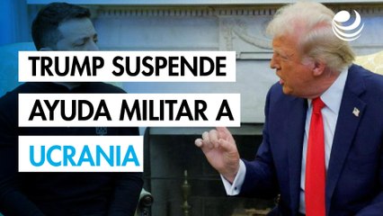Trump suspende la ayuda militar a Ucrania, revela alto funcionario de EU