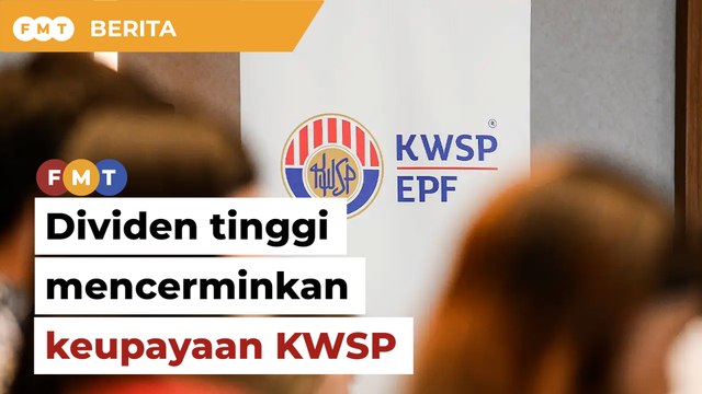 Dividen tinggi mencerminkan keupayaan KWSP harungi keadaan sukar, kata pakar