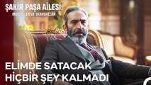 Savaş Sebebiyle Şakir Paşa ve Ailesi Sıkıntıda - Şakir Paşa Ailesi; Mucizeler ve Skandallar 8. Bölü