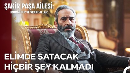 Savaş Sebebiyle Şakir Paşa ve Ailesi Sıkıntıda - Şakir Paşa Ailesi; Mucizeler ve Skandallar 8. Bölüm